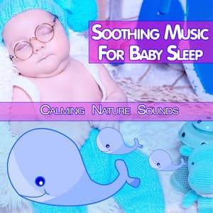 Soothing Music For Baby Sleep: Calming Nature Sounds - DEA Baby Lullaby Sleep Music Academy