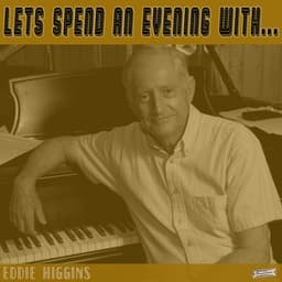 Let's Spend an Evening with Eddie Higgins - Eddie Higgins