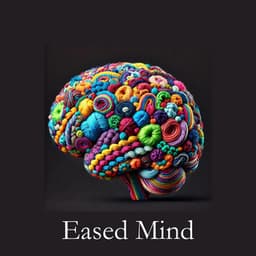 Eased Mind: Unveiling the Path to Mental Equilibrium - Human Mind Universe