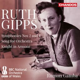 Gipps: Symphonies Nos. 2 & 4, Song for Orchestra & Knight in Armour - Ruth Gipps