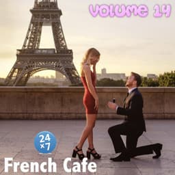 French Cafe Collection, Vol. 14 - French Cafe 24 x 7