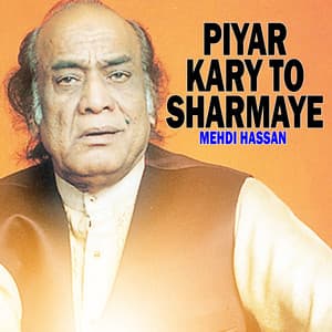 Piyar Kary To Sharmaye - Mehdi Hassan