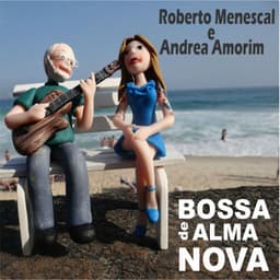 Bossa de Alma Nova - Roberto Menescal
