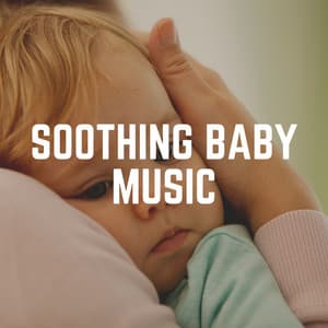 Soothing Baby Music - Canciones Infantiles
