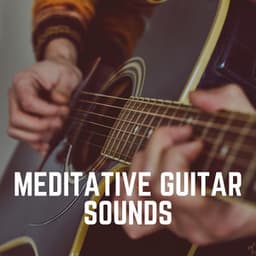 Meditative Guitar Sounds - Guitar