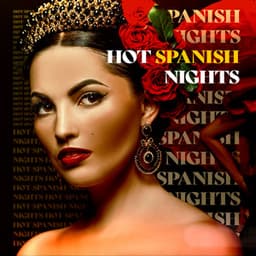 Hot Spanish Nights: Erotic Chillout Music 2023 - Erotic Zone of Sexual Chillout Music