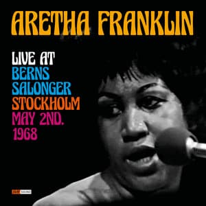 Aretha Franklin Live at Berns Salonger, Stockholm May 2nd. 1968 - Aretha Franklin