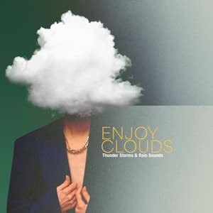 Enjoy Clouds - Thunder Storms & Rain Sounds