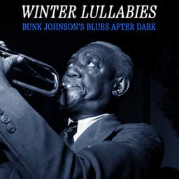 Winter Lullabies - Bunk Johnson's Blues After Dark - Bunk Johnson