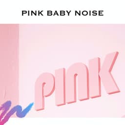Pink Baby Noise - Serene Rose