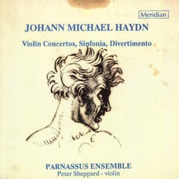 Michael Haydn: Violin Concertos, Sinfonia, Divertimento - Michael Haydn