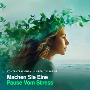 Machen Sie Eine Pause Vom Stress - Entspannungsmusik