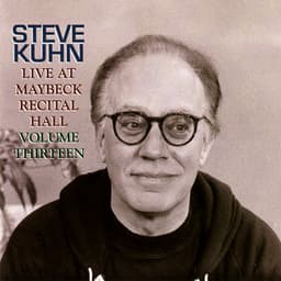 The Maybeck Recital Series, Vol. 13 - Steve Kuhn