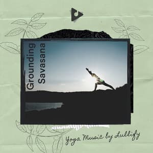 Grounding Savasana - Yoga Music by Lullify