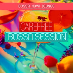 Carefree Bossa Session - Bossa Nova Lounge