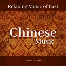 Chinese Music, Relaxing Music of East - Heart Of The Dragon Ensemble