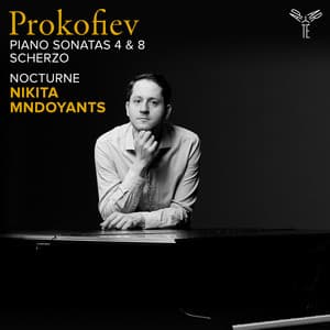 Prokofiev: Piano Sonatas Nos. 4 & 8, Scherzo - Mndoyants: Nocturne - Sergei Prokofiev
