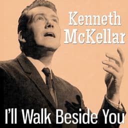 I'll Walk Beside You - Kenneth McKellar