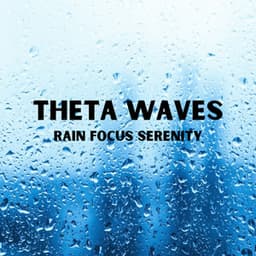 Theta Waves, Rain Focus Serenity - Binaural Vibrations