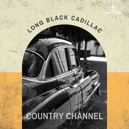 Long Black Cadillac - Country Channel