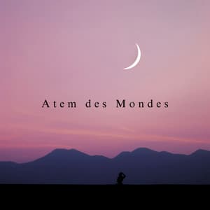 Atem des Mondes: Nachthimmel des Herzens - Guten Schlafen Akademie