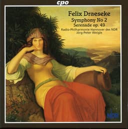 Draeseke: Symphony No. 2 - Serenade in D major - Felix Draeseke