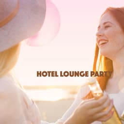 Hotel Lounge Party - Bar Lounge