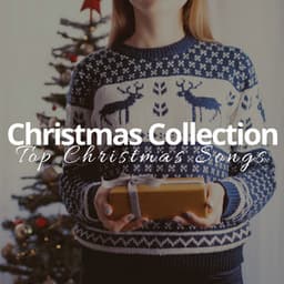 Christmas Collection - Top Christmas Songs, Christmas Hymns, Holiday Classics - Xmas Holiday Collection