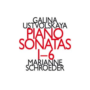 Galina Ustvolskaya: Piano Sonatas 1-6 - Galina Ustvolskaya
