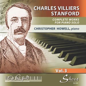 Stanford: Complete Music for Solo Piano, Vol. 3 - Charles Villiers Stanford