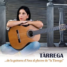 Tàrrega... de la guitarra d'Ana al plectre de "La Tàrrega" - Francisco Tárrega