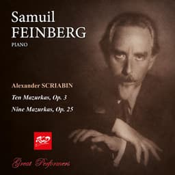 ALEXANDER SCRIABIN: Mazurkas Op. 3 & Op. 25, Samuil Feinberg, piano - Alexander Scriabin