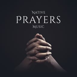 Native Prayers Music - Spiritual Music Collection