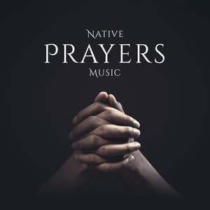 Native Prayers Music - Spiritual Music Collection