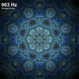 963 Hz Returning to Oneness Meditation Music - Solfeggio Source