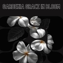 Gardenia Grace in Bloom - Floral Health - HerBaLance