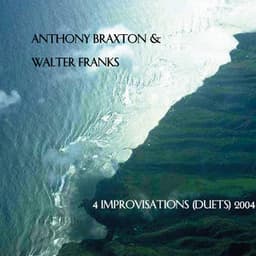 4 Improvisations  2004 - Anthony Braxton