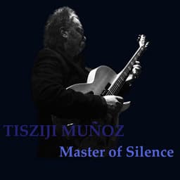 Master of Silence - Tisziji Munoz