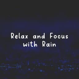 Relax and Focus with Rain - Rain Sounds & White Noise