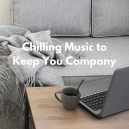 Chilling Music to Keep You Company - Naptime Music Project