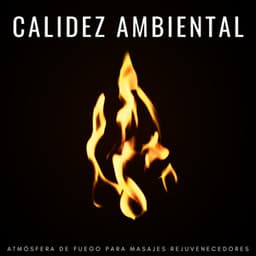 Calidez Ambiental: Atmósfera De Fuego Para Masajes Rejuvenecedores - Masaje de 1 hora