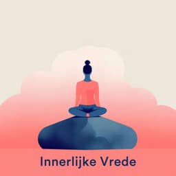 Innerlijke Vrede - Ontspannende Muziek