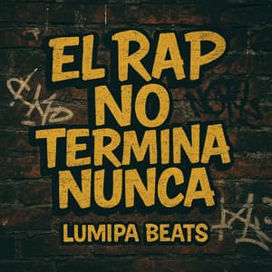 El Rap No Termina Nunca - Lumipa Beats