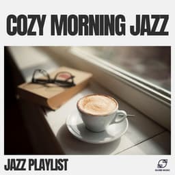 Cozy Morning Jazz - Jazz Playlist