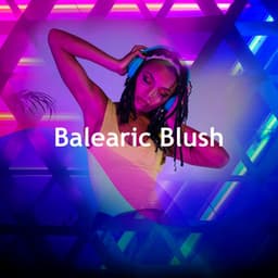 Balearic Blush - Ibiza Chillout Unlimited