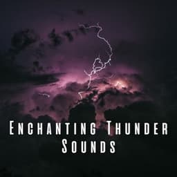 Enchanting Thunder Sounds - Thunder Storm