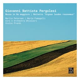 Pergolesi: Messa in Re Maggiore & Mottetto "Dignas laudes resonemus" - Giovanni Battista Pergolesi