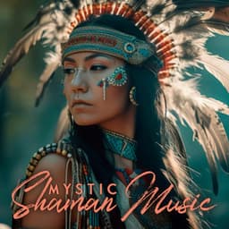 Mystic Shaman Music: Hypnotic Drums and Native American Flute - Healing Music Academy