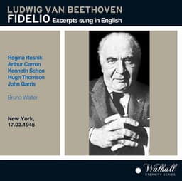 Fidelio Excerpts conducted by Bruno Walter sung in English - Ludwig van Beethoven