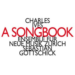 Charles Ives: A Songbook - Charles Ives